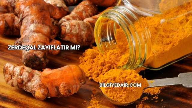 Zerdeçal Zayıflatır mı?