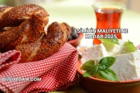 1 Simitin Maliyeti Ne Kadar 2025