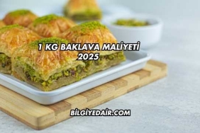 1 kg Baklava Maliyeti 2025