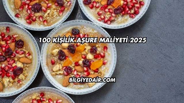 100 Kişilik Aşure Maliyeti 2025