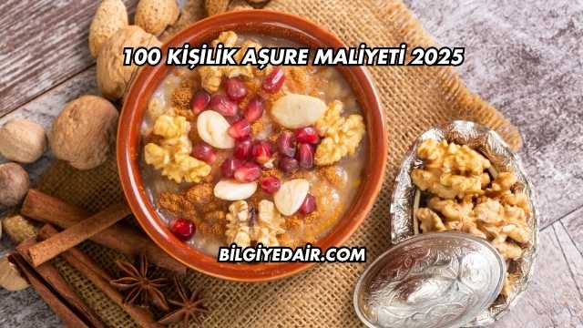 100 Kişilik Aşure Maliyeti 2025