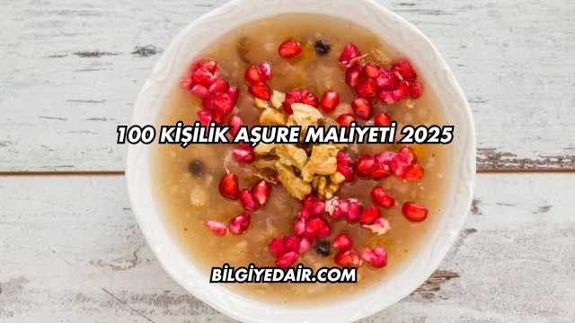 100 Kişilik Aşure Maliyeti 2025
