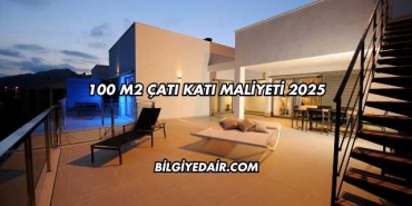 100 m2 Çatı Katı Maliyeti 2025