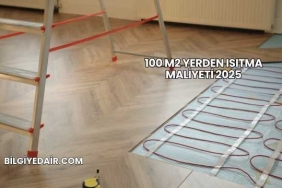 100 m2 Yerden Isıtma Maliyeti 2025