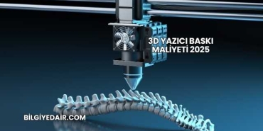 3D Yazıcı Baskı Maliyeti 2025