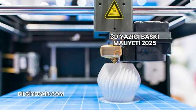 3D Yazıcı Baskı Maliyeti 2025