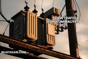 50 kW Trafo Kurulum Maliyeti 2025
