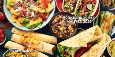 500 Kişilik Yemek Maliyeti 2025