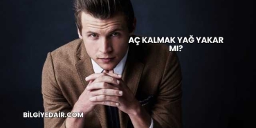 Aç Kalmak Yağ Yakar mı?
