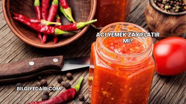 Acı Yemek Zayıflatır mı?