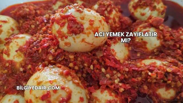 Acı Yemek Zayıflatır mı?