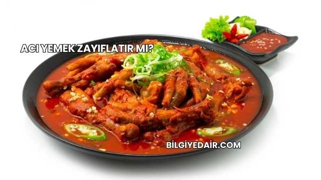 Acı Yemek Zayıflatır mı?