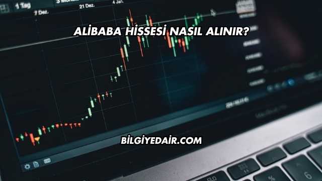 Alibaba Hissesi Nasıl Alınır