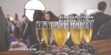 Alkollü Restoran Açma Maliyeti 2025