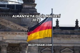 Almanya'ya Gidiş Maliyeti 2025