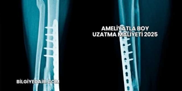 Ameliyatla Boy Uzatma Maliyeti 2025