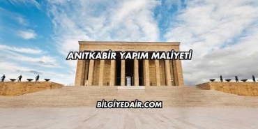 Anıtkabir Yapım Maliyeti