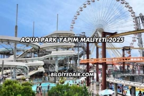 Aqua Park Yapım Maliyeti 2025