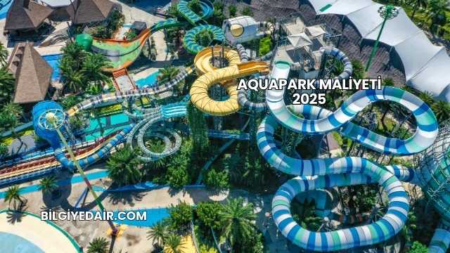 Aquapark Maliyeti 2025