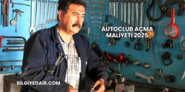 Autoclub Açma Maliyeti 2025