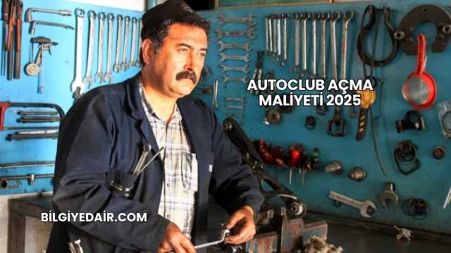 Autoclub Açma Maliyeti 2025
