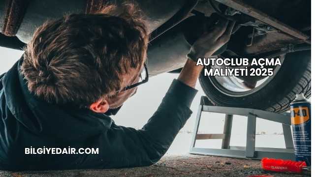 Autoclub Açma Maliyeti 2025