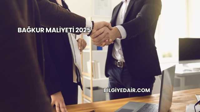 Bağkur Maliyeti 2025