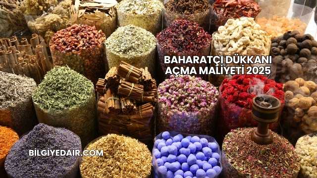 Baharatçı Dükkanı Açma Maliyeti 2025