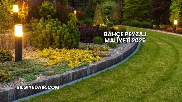 Bahçe Peyzaj Maliyeti 2025