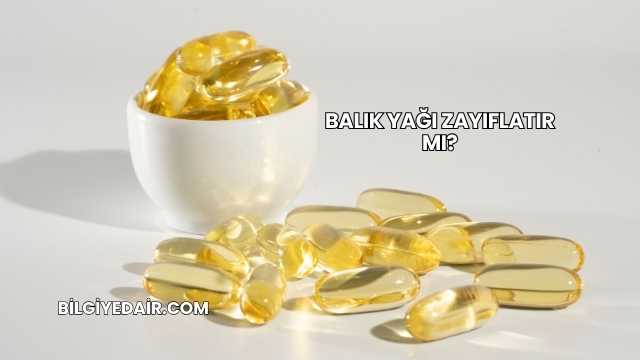 Balık Yağı Zayıflatır mı?