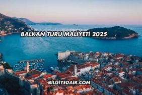 Balkan Turu Maliyeti 2025