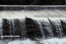 Baraj Maliyeti 2025