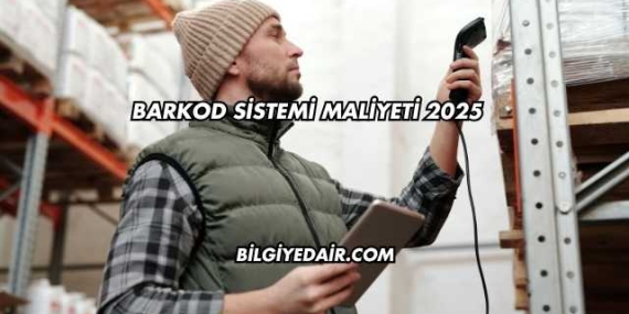 Barkod Sistemi Maliyeti 2025