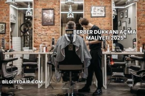 Berber Dükkanı Açma Maliyeti 2025