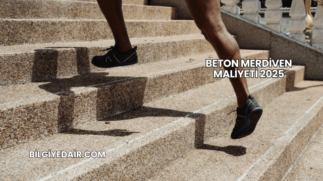Beton Merdiven Maliyeti 2025