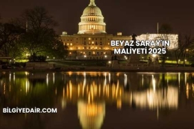 Beyaz Saray'ın Maliyeti 2025