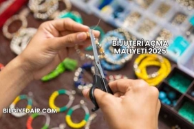 Bijuteri Açma Maliyeti 2025