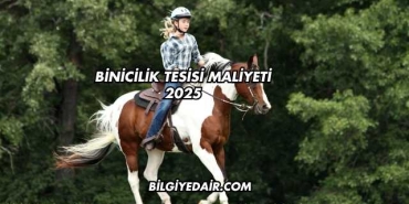 Binicilik Tesisi Maliyeti 2025