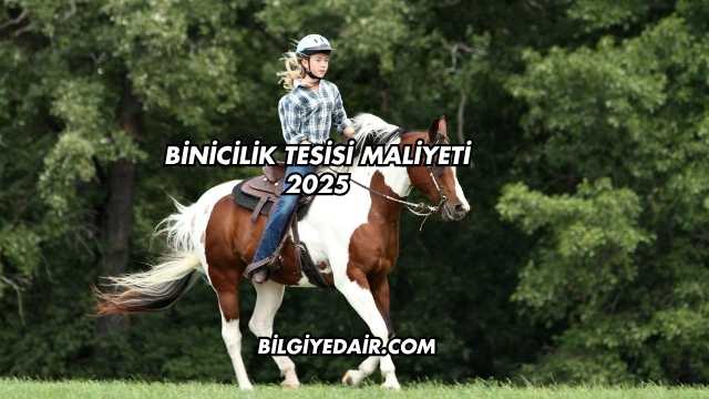 Binicilik Tesisi Maliyeti 2025