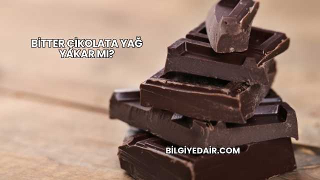 Bitter Çikolata Yağ Yakar mı?