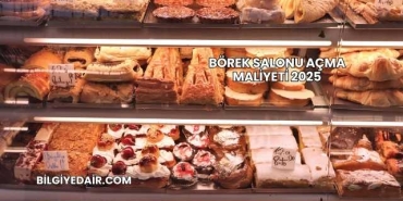 Börek Salonu Açma Maliyeti 2025