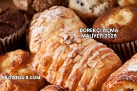 Börekçi Açma Maliyeti 2025