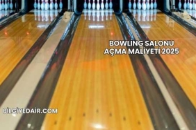Bowling Salonu Açma Maliyeti 2025
