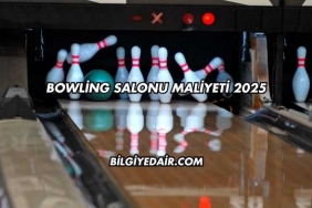 Bowling Salonu Maliyeti 2025