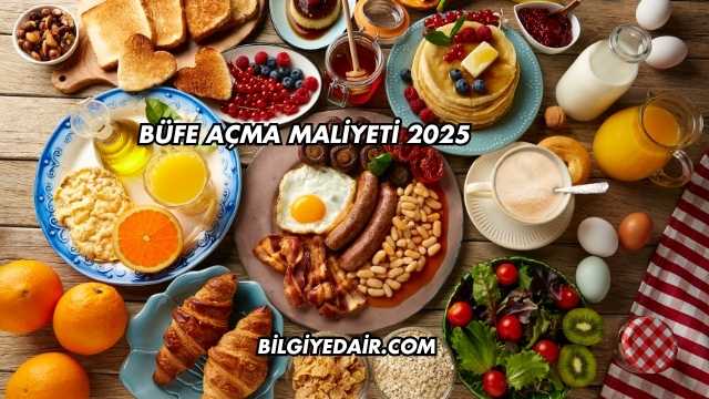 Büfe Açma Maliyeti 2025