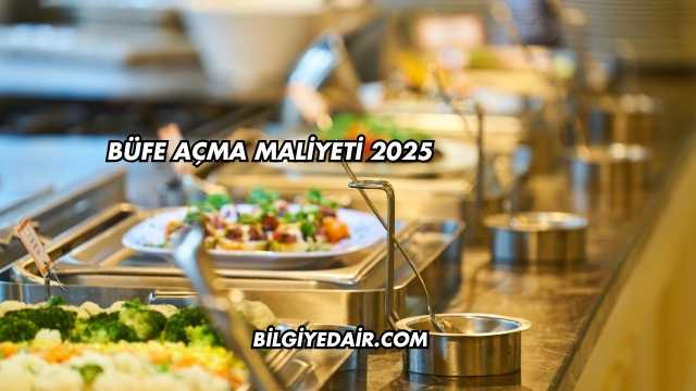 Büfe Açma Maliyeti 2025