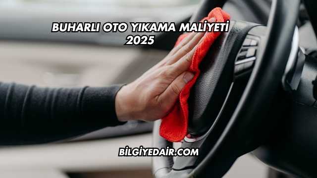 Buharlı Oto Yıkama Maliyeti 2025