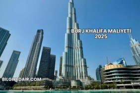 Burj Khalifa Maliyeti 2025