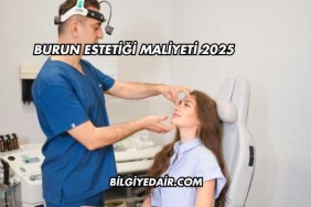 Burun Estetiği Maliyeti 2025