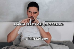 Burun Spreyi Oruç Bozar mı?